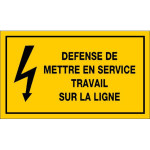 Panneau défense de mettre en service travail sur la ligne