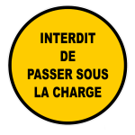 Panneau interdit de passer sous la charge