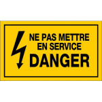Panneau ne pas mettre en service danger