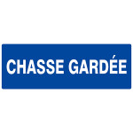 Panneau "Chasse gardée"