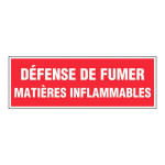 Panneau défense de fumer matières inflammables